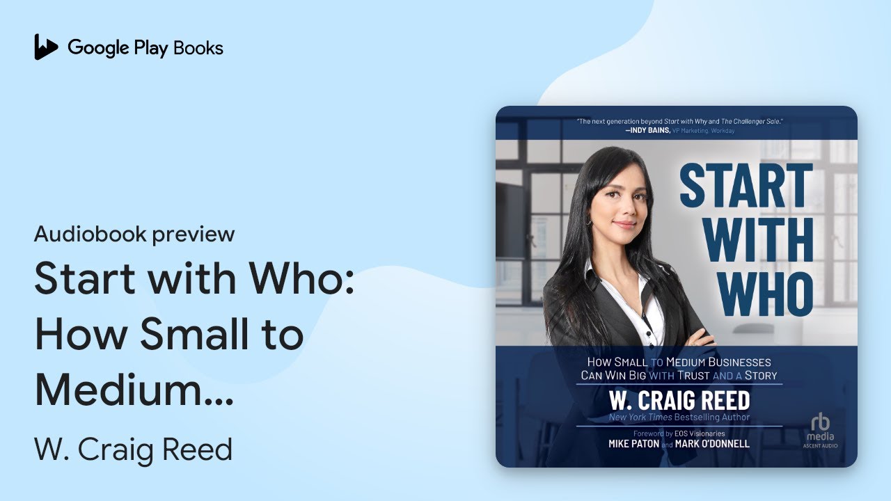 Start with Who: How Small to Medium Businesses… by W. Craig Reed · Audiobook preview