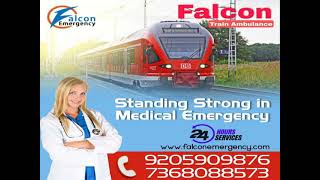 Falcon Train Ambulance in Ranchi and Patna at Low-Cost and Transparent