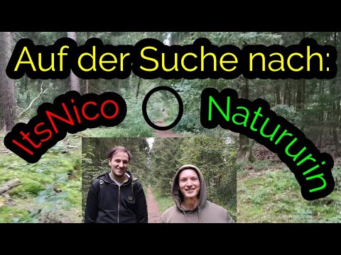 Auf der Suche nach Natururin und ItsNico