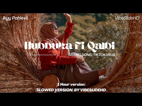 Hubbuka Fi Qalbi [1 HOUR] - Arabic Song ikyy pahlevii [Viral TikTok] (Slowed Version) VibeSlideHD