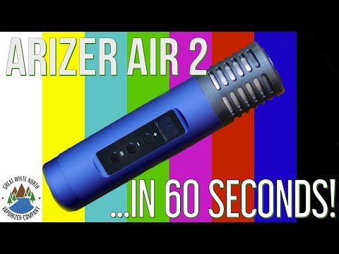 Arizer Air 2 in 60 Seconds | Proven Performance, New Features | GWNVC's Vaporizer Reviews