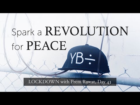 Lockdown Day 43 with Prem Rawat - Spark a revolution for peace