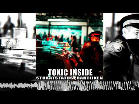ToXic Inside - Straatstatuspraktijken