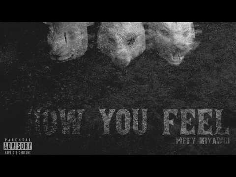 Piffy Miyawgi - How You Feel?