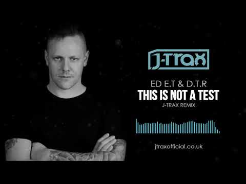 Ed E.T & D.T.R - This Is Not A Test (J-Trax Remix)