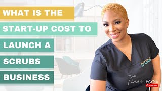 What is the Start up Cost to Launch a Scrubs Business?
