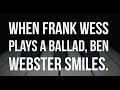 When Frank Wess Plays a Ballad, Ben Webster Smiles