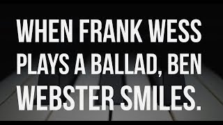 When Frank Wess Plays a Ballad, Ben Webster Smiles