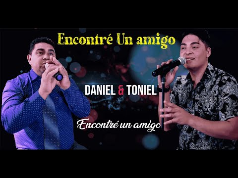 Daniel & Toniel -Encontré un Amigo- |VIDEO-OFICIAL|