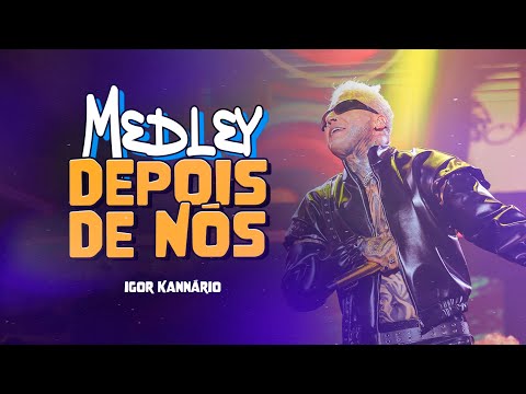 IGOR KANNÁRIO | BEM VINDO A MINHA QUEBRADA - MEDLEY DEPOIS DE NÓS
