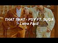 PSY - THAT THAT (FT. SUGA) (Letra Fácil / Pronunciación Fácil / Easy Lyrics)
