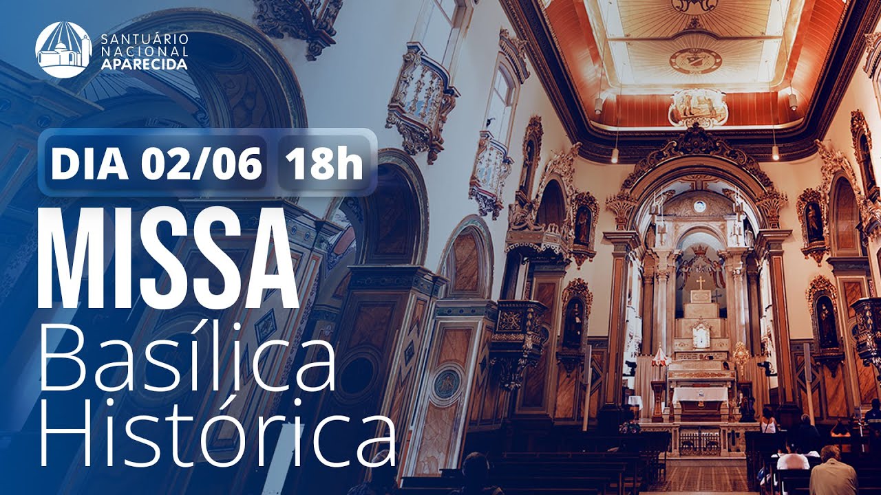 Missa de Aparecida 18h | Basílica Histórica de Aparecida 02/06/2025