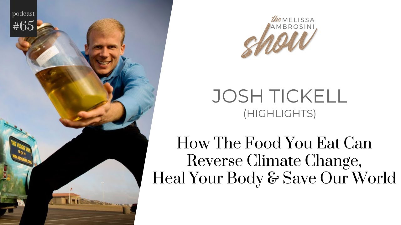 65: How The Food You Eat Can Reverse Climate Change, Heal Your Body & Save Our World (HIGHLIGHTS)