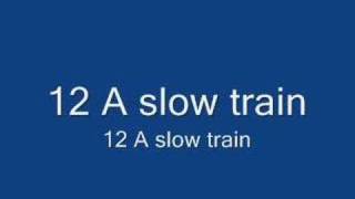 A slow train