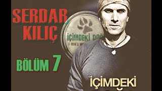 Serdar Kılıç - İçimdeki Doğa 7. Bölüm