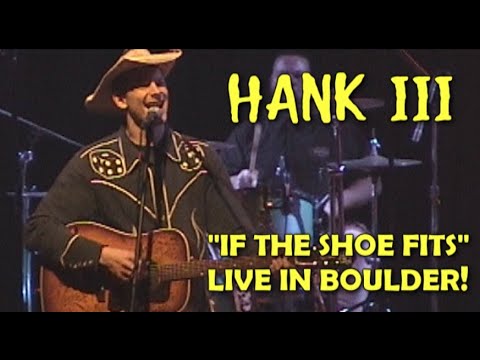 If The Shoe Fits - Hank Williams III