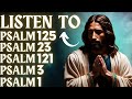 LISTEN TO PSALM 125, 23, 121, 3 AND 1│PRAYERS OF FAITH│GOD SAYS│PRAYERS FOR PROTECTION AND STRENGTH