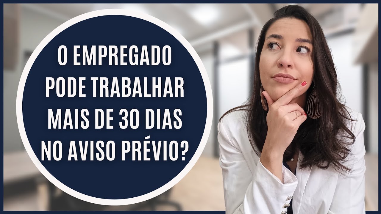 TRABALHAR MAIS DE 30 DIAS NO AVISO PRÉVIO?