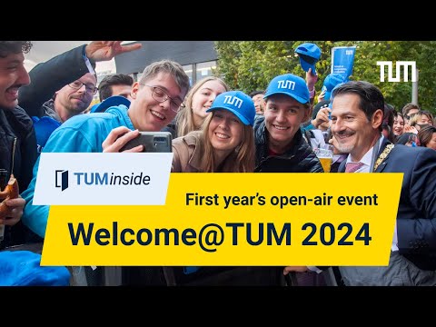 Welcome at TUM! First year’s event 2024 | TUMinside