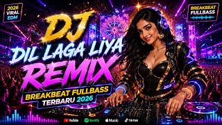Download lagu DJ DIL LAGA LIYA REMIX 🔥 LATEST FULL BASS BREAKBEAT 2026 | VIRAL TIKTOK INDIAN SONG mp3