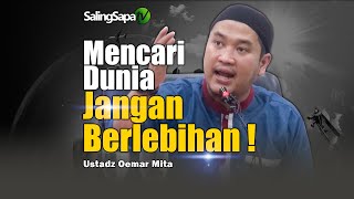 Download lagu Mencari Dunia Jangan Berlebihan! | Ustadz Oemar Mita mp3