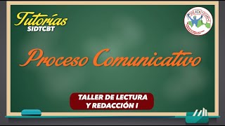 PROCESO COMUNICATIVO - BLOQUE 1 - TALLER DE LECTURA Y REDACCIÓN 1