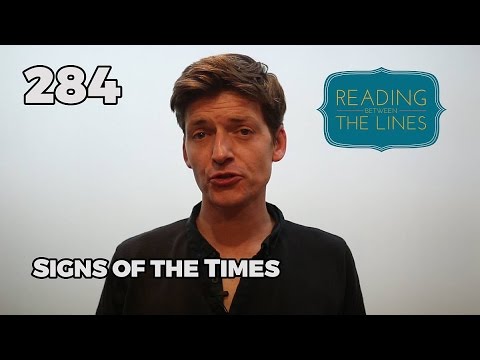 Reading Between the Lines 284 - Signs of the Times
