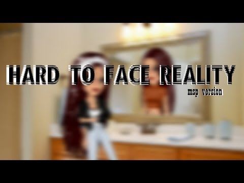 hard to face reality - msp version