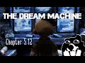 The Dream Machine Chapter 5.12 : You again ...