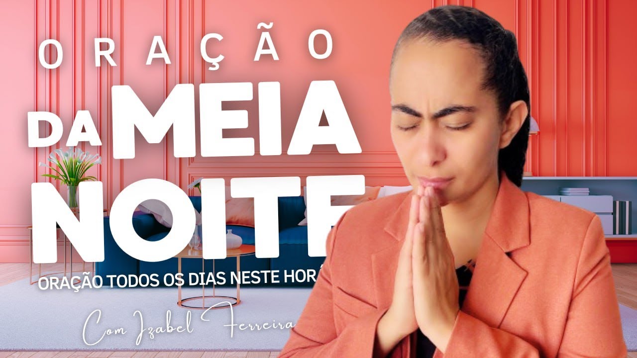 01/02/2025 - ORAÇÃO DA MEIA NOITE COM IZABEL FERREIRA