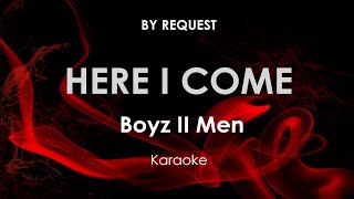 Here I Come | Boyz II Men karaoke