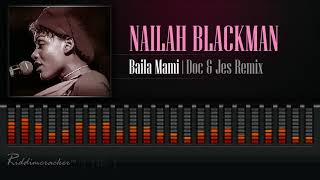 Nailah Blackman - Baila Mami (Doc &amp; Jes Remix) [2018 Soca] [HD]