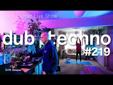 Dub Techno Mix - Drift Deeper Live Show 219 - 25.09.22