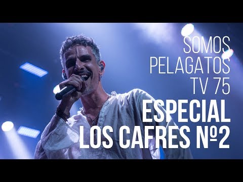Somos PelaGatos TV - Especial Los Cafres Nº2 - Prog 75