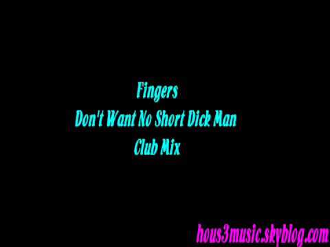 Fingers   Don't Want No Short Dick Man Club Mix