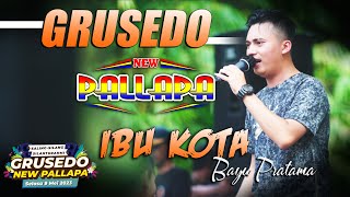 Download lagu IBU KOTA - Bayu Pratama - NEW PALLAPA - DHEHAN Audio - GRUSEDO Community mp3