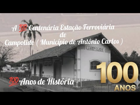💯 Centenária Estação Ferroviária de Campolide ( Município de Antônio Carlos MG )