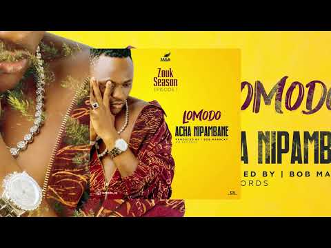 Lomodo - ACHA NIPAMBANE (Audio)