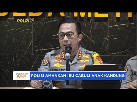 POLISI AMANKAN IBU CABULI ANAK KANDUNG