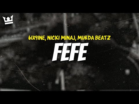 6ix9ine, nicki minaj, murda beatz - FEFE (LYRICS)