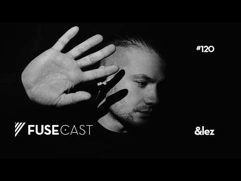 Fusecast #120 - &lez
