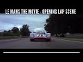 Le Mans Movie - Opening Lap Scene