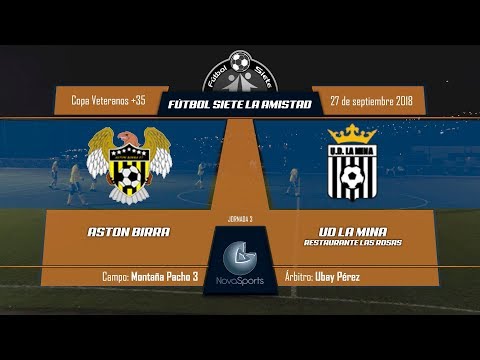 J03 - F7 AMISTAD  -VETERANOS +35 - ASTON BIRRA VS UD LA MINA