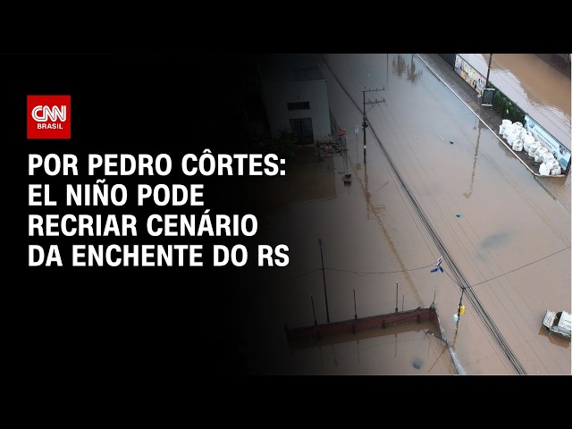 Análise: El Niño pode recriar cenário da enchente do RS | CNN NOVO DIA