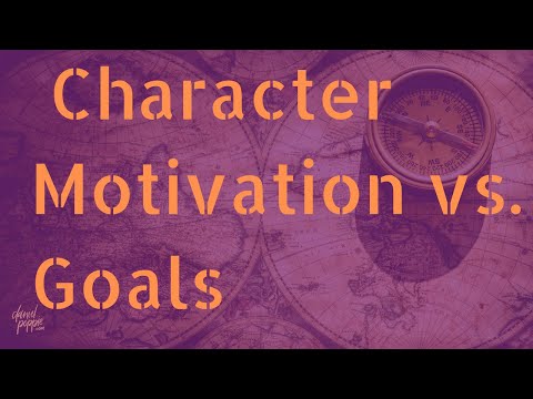 Character Motivation vs. Character Goal: They Are Not the Same Thing