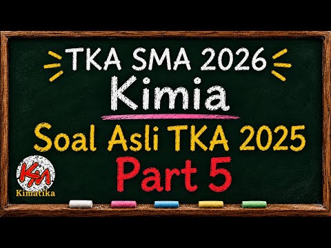 Bahas Soal Asli TKA Kimia 2025 | Part 5