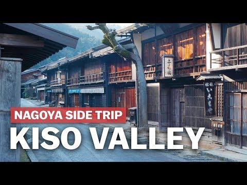 Nagoya Side Trip to the Kiso Valley