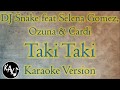 DJ Snake feat Selena Gomez, Ozuna & Cardi - Taki Taki Karaoke Instrumental Lyrics Cover