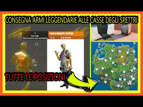CONSEGNA ARMI LEGGENDARIE ALLE CASSE DEGLI SPETTRI - STILE SPETTRI --- Video Completo !