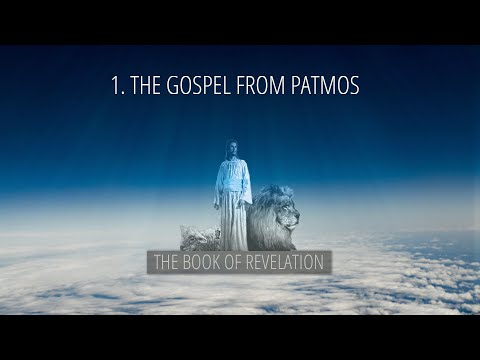 1 - The Gospel From Patmos | The Book of Revelation